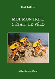 Moi, mon truc, c'était le vélo