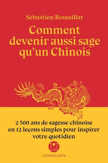 Comment devenir aussi sage qu'un chinois?