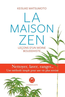 La Maison zen - Leçons d'un moine bouddhiste