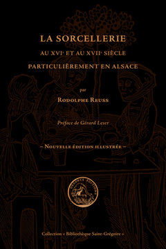 La sorcellerie au XVIe et au XVIIe siècle particulièrement en Alsace