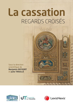 Regards croisés sur la cassation
