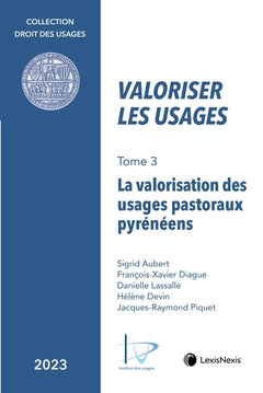 Valoriser les usages Tome 3 - La valorisation des usages pastoraux Pyrénéens