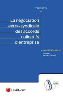 La négociation extra-syndicale des accords collectifs d'entreprise