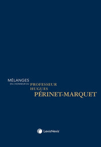 Mélanges en l'honneur du Professeur Hugues Perinet-Marquet
