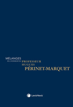 Mélanges en l'honneur du Professeur Hugues Perinet-Marquet
