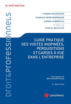 Guide pratique des visites inopinées, perquisitions et garde à vue dans l'entreprise
