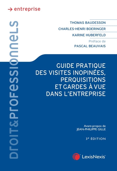 Guide pratique des visites inopinées, perquisitions et garde à vue dans l'entreprise