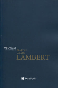 Mélanges en l'honneur de Maître Alain Lambert