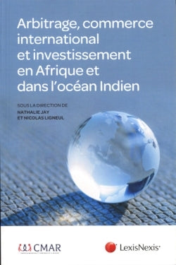 Arbitrage commerce international et investissement en Afrique et dans l'océan Indien
