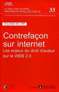 Contrefaçon sur Internet - Les enjeux du droit d'auteur sur le web