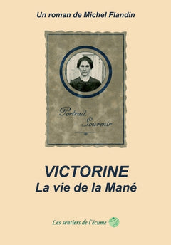 Victorine, la vie de la Mané