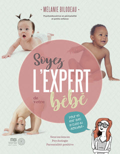 Soyez l'expert de votre bébé - Pour en finir avec le culte du "bon bébé"
