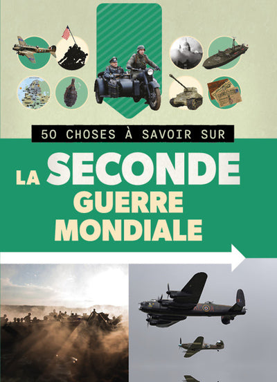 50 choses à savoir sur la Seconde Guerre mondiale