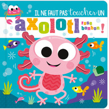 Il ne faut pas toucher un axolotl rose bonbon !