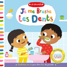 Je grandis - Je me brosse les dents