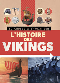 50 choses à savoir sur l'histoire des Vikings