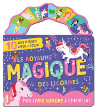 Mon livre sonore à emporter - Le royaume magique des licornes