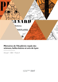 Mémoires de l'Académie royale des sciences, belles-lettres et arts de Lyon