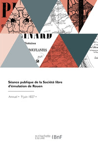 Séance publique de la Société libre d'émulation de Rouen