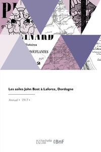 Les asiles John Bost à Laforce, Dordogne