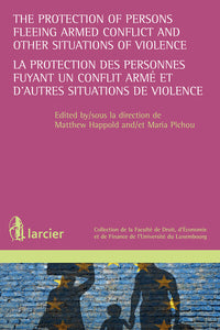 The Protection of Persons Fleeing Situation of Armed Conflict and Other Situations of Violence