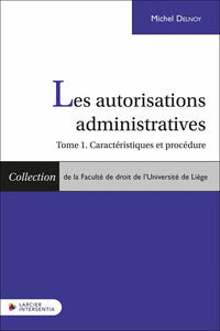 Les autorisations administratives - Tome 1