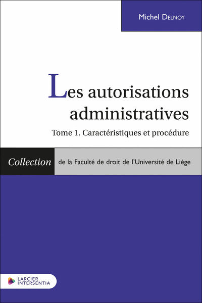 Les autorisations administratives - Tome 1