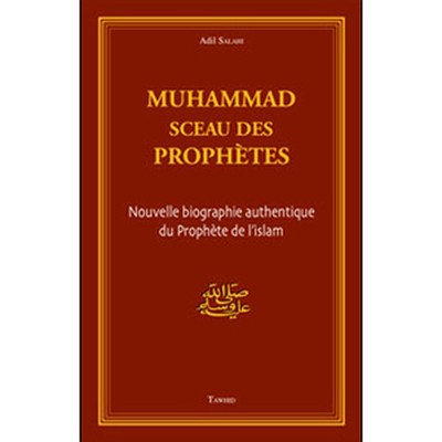 Muhammad sceau des prophètes nouvelle biographie