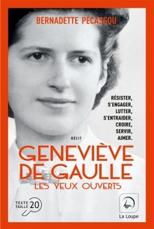 Geneviève de Gaulle, les yeux ouverts