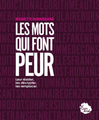 Les mots qui font peur - Et comment leur résister