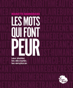 Les mots qui font peur - Et comment leur résister