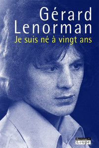 Je suis né à vingt ans