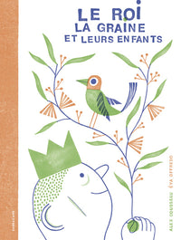 Roi, la graine et leurs enfants (Le)
