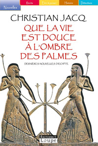 Que la vie est douce à l'ombre des palmes