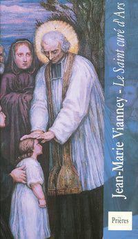 Jean Marie Vianney le Saint Curé d'Ars