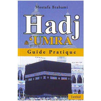 Guide pratique du pélerinage à la Mecque...  Grand pélerinage (Hadj) et petit pélerinage (Omra)