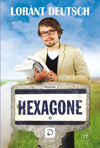 Hexagone - Sur les routes de l'Histoire de France