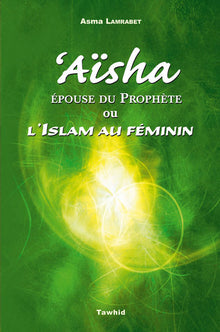 AISHA EPOUSE DU PROPHETE