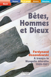 Bêtes, hommes et dieux : à travers la Mongolie interdite