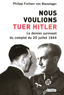 Nous voulions tuer Hitler