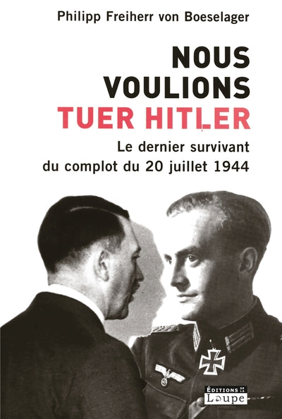 Nous voulions tuer Hitler