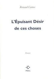 L'épuisant désir de ces choses