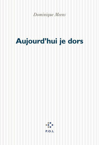 Aujourd'hui je dors