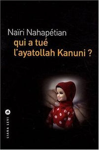 Qui a tué l'ayatollah Kanuni?