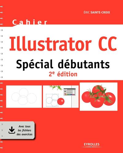 Cahier Illustrator CC: Spécial débutants