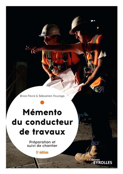 Le mémento du conducteur de travaux