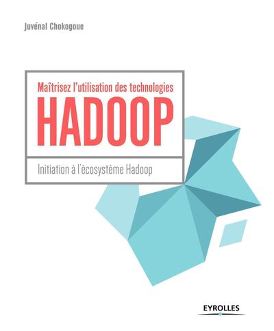 Maîtrisez l'utilisation des technologies Hadoop