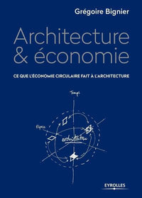 Architecture et économie: Ce que l'économie circulaire fait à l'architecture