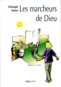Les marcheurs de Dieu