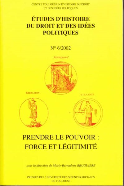 PRENDRE LE POUVOIR : FORCE ET LEGITIMITE